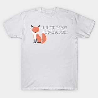 I Just Dont Give a Fox T-Shirt